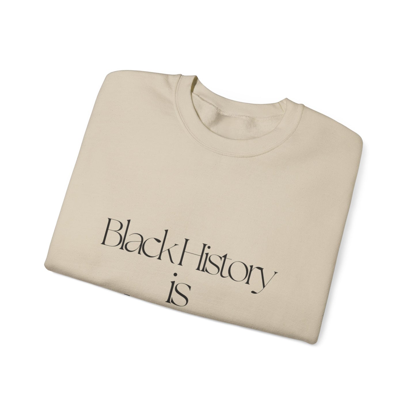 Black History Is Luxury Sweatshirt